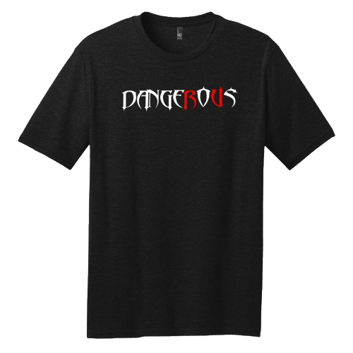 Dangerous T-Shirt